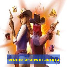 erome bronwin aurora